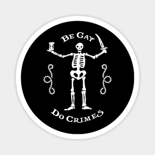 Black Sails - Be Gay Do Crimes Magnet